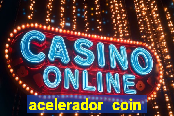 acelerador coin master 2024